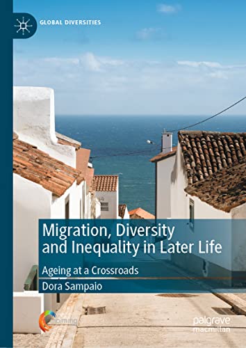 Migration, Diversity and Inequality in Later Life: Ageing at a Crossroads (Global Diversities) (EPUB)