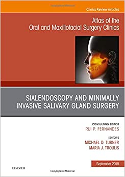 Sialendoscopy, An Issue of Atlas of the Oral & Maxillofacial Surgery Clinics (Volume 26-2) (The Clinics: Dentistry, Volume 26-2) (Original PDF from Publisher)