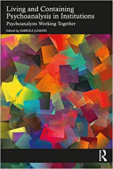 Living and Containing Psychoanalysis in Institutions (Original PDF from Publisher)
