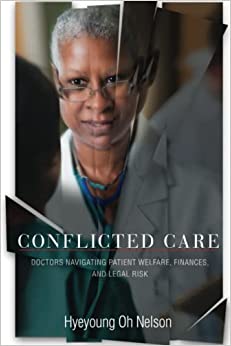 Conflicted Care: Doctors Navigating Patient Welfare, Finances, and Legal Risk (EPUB)
