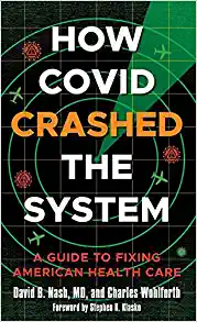 How Covid Crashed the System: A Guide to Fixing American Health Care (Original PDF from Publisher)