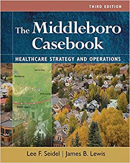 The Middleboro Casebook: Healthcare Strategies and Operations, Third Edition (Original PDF from Publisher)