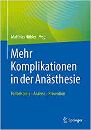 Mehr Komplikationen in der Anästhesie: Fallbeispiele - Analyse - Prävention (Original PDF from Publisher)