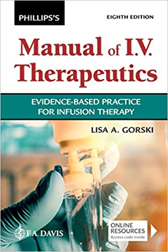 Phillips's Manual of I.V. Therapeutics Evidence-Based Practice for Infusion Therapy 8e (EPUB + Converted PDF)