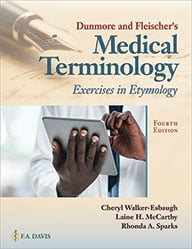 Dunmore and Fleischer’s Medical Terminology: Exercises in Etymology, 4th Edition (Original PDF From Publisher)