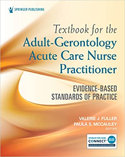 Textbook for the Adult-Gerontology Acute Care Nurse Practitioner: Evidence-Based Standards of Practice (Original PDF from Publisher)