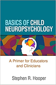 Basics of Child Neuropsychology: A Primer for Educators and Clinicians (Original PDF from Publisher)