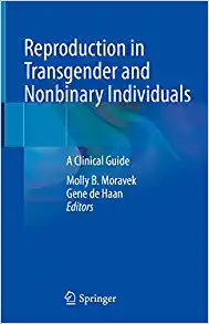 Reproduction in Transgender and Nonbinary Individuals: A Clinical Guide (EPUB)