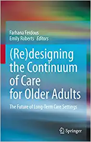 (Re)designing the Continuum of Care for Older Adults: The Future of Long-Term Care Settings (EPUB)