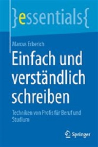 Einfach und verständlich schreiben: Techniken von Profis für Beruf und Studium (essentials) (German Edition) (EPUB)