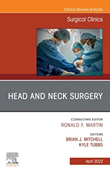 Head and Neck Surgery, An Issue of Surgical Clinics (The Clinics: Internal Medicine) (Original PDF from Publisher)