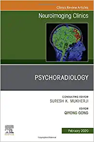 Psychoradiology, An Issue of Neuroimaging Clinics of North America (Volume 30-1) (The Clinics: Radiology, Volume 30-1) (Original PDF from Publisher)