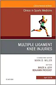 Knee Multiligament Injuries - Common Problems, An Issue of Clinics in Sports Medicine (Volume 38-2) (The Clinics: Orthopedics, Volume 38-2) (Original PDF from Publisher)