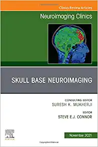 Skull Base Neuroimaging, An Issue of Neuroimaging Clinics of North America (Volume 31-4) (The Clinics: Internal Medicine, Volume 31-4) (Original PDF from Publisher)