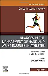 Nuances in the Management of Hand and Wrist Injuries in Athletes, An Issue of Clinics in Sports Medicine (Volume 39-2) (The Clinics: Orthopedics, Volume 39-2) (Original PDF from Publisher)