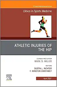 Athletic Injuries of the Hip, An Issue of Clinics in Sports Medicine (Volume 40-2) (The Clinics: Orthopedics, Volume 40-2) (Original PDF from Publisher)