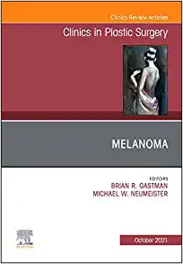 Melanoma, An Issue of Clinics in Plastic Surgery (Volume 48-4) (The Clinics: Surgery, Volume 48-4) (Original PDF from Publisher)