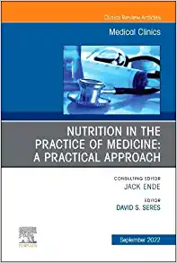 Nutrition in the Practice of Medicine: A Practical Approach, An Issue of Medical Clinics of North America (Volume 106-5) (The Clinics: Internal Medicine, Volume 106-5) (Original PDF from Publisher)