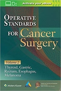 Operative Standards for Cancer Surgery: Volume II: Thyroid, Gastric, Rectum, Esophagus, Melanoma (Volume 2) (Original PDF from Publisher)