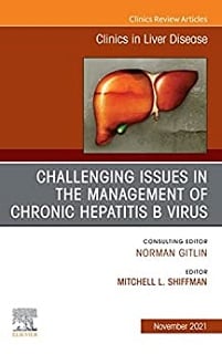 Challenging Issues in the Management of Chronic Hepatitis B Virus, An Issue of Clinics in Liver Disease (Volume 25-4) (The Clinics: Internal Medicine, Volume 25-4) (Original PDF from Publisher)