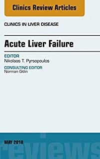 Acute Liver Failure, An Issue of Clinics in Liver Disease (Volume 22-2) (The Clinics: Internal Medicine, Volume 22-2) (Original PDF from Publisher)
