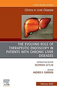 The Evolving Role of Therapeutic Endoscopy in Patients with Chronic Liver Diseases, An Issue of Clinics in Liver Disease (Volume 26-1) (The Clinics: Internal Medicine, Volume 26-1) (Original PDF from Publisher)