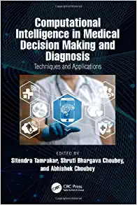 Computational Intelligence in Medical Decision Making and Diagnosis: Techniques and Applications (Computational Intelligence Techniques) (Original PDF from Publisher)