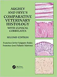 Aughey and Frye’s Comparative Veterinary Histology with Clinical Correlates, 2nd Edition (Original PDF from Publisher)