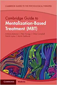 Cambridge Guide to Mentalization-Based Treatment (MBT) (Cambridge Guides to the Psychological Therapies) (Original PDF from Publisher)