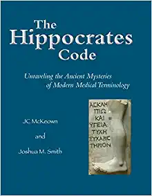 The Hippocrates Code: Unraveling the Ancient Mysteries of Modern Medical Terminology (Original PDF from Publisher)