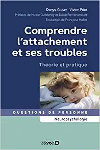 Comprendre l'attachement et ses troubles: Théorie et pratique, 2nd Edition (Original PDF from Publisher)