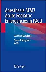 Anesthesia STAT! Acute Pediatric Emergencies in PACU: A Clinical Casebook (Original PDF from Publisher)