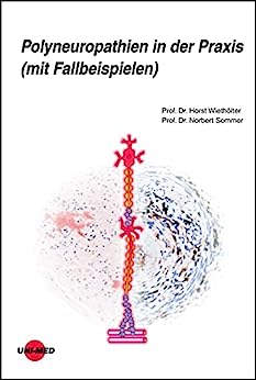 Polyneuropathien in der Praxis (mit Fallbeispielen) (UNI-MED Science) (German Edition) (Original PDF from Publisher)