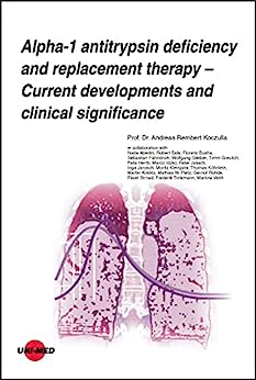 Alpha-1 antitrypsin deficiency and replacement therapy - Current ...