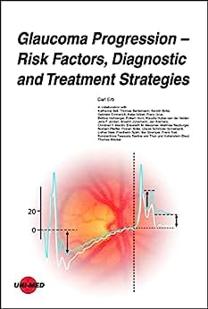 Glaucoma Progression - Risk Factors, Diagnostic and Treatment Strategies (UNI-MED Science) (Original PDF from Publisher)