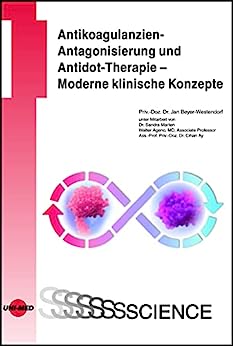 Antikoagulanzien-Antagonisierung und Antidot-Therapie – Moderne klinische Konzepte (UNI-MED Science) (German Edition) (Original PDF from Publisher)