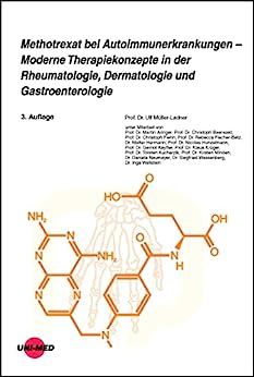 Methotrexat bei Autoimmunerkrankungen - Moderne Therapiekonzepte in der Rheumatologie, Dermatologie und Gastroenterologie (UNI-MED Science) (German Edition), 3rd Edition (Original PDF from Publisher)