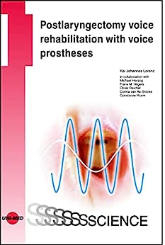 Postlaryngectomy voice rehabilitation with voice prostheses (UNI-MED Science) (Original PDF from Publisher)