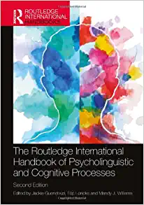 The Routledge International Handbook of Psycholinguistic and Cognitive Processes, 2nd Edition (Original PDF from Publisher)