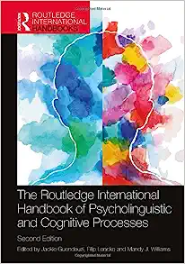 The Routledge International Handbook of Psycholinguistic and Cognitive Processes, 2nd Edition (EPUB)