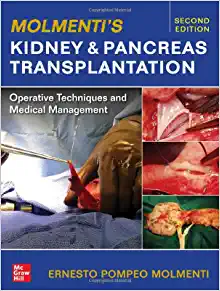 Molmenti's Kidney and Pancreas Transplantation: Operative Techniques and Medical Management, 2nd Edition (Original PDF from Publisher)