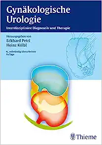 Gynäkologische Urologie: Interdisziplinären Diagnostik und Therapie, 4th edition (Original PDF from Publisher)