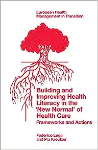 Building and Improving Health Literacy in the 'New Normal' of Health Care: Frameworks and Actions (European Health Management in Transition) (EPUB)