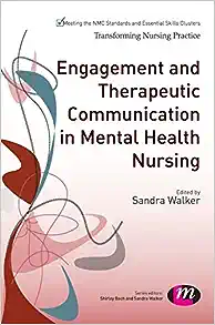 Engagement and Therapeutic Communication in Mental Health Nursing (Transforming Nursing Practice Series) (Original PDF from Publisher)