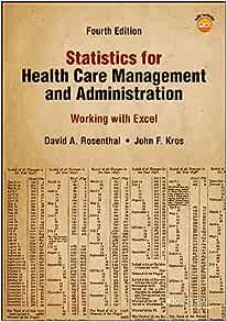 Statistics for Health Care Management and Administration: Working with Excel (Public Health/Epidemiology and Biostatistics), 4th Edition (Original PDF from Publisher)