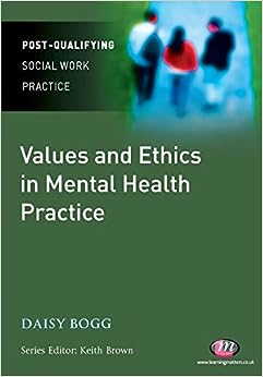 Values and Ethics in Mental Health Practice (Post-Qualifying Social Work Practice Series) (Original PDF from Publisher)