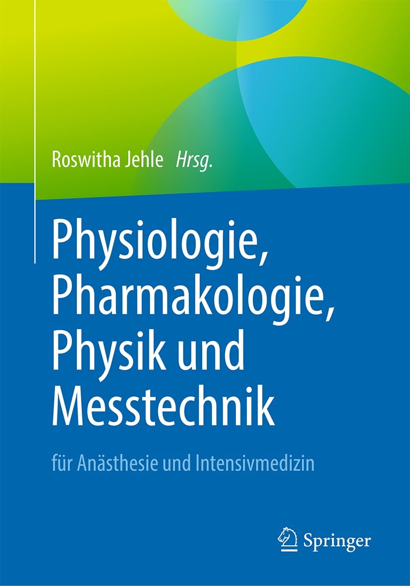 Physiologie, Pharmakologie, Physik und Messtechnik für Anästhesie und Intensivmedizin (Original PDF from Publisher)