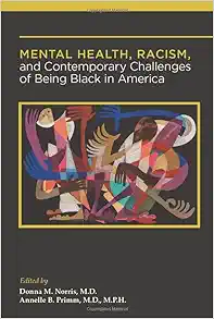 Mental Health, Racism, And Contemporary Challenges Of Being Black In America (Original Pdf From Publisher)