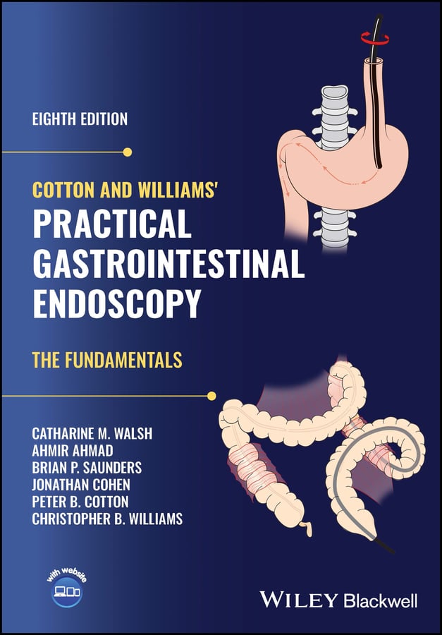 Cotton and Williams' Practical Gastrointestinal Endoscopy, 8th Edition (Original PDF from Publisher)