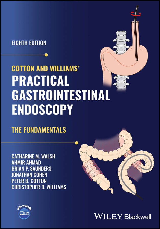 Cotton And Williams' Practical Gastrointestinal Endoscopy, 8th Edition ...